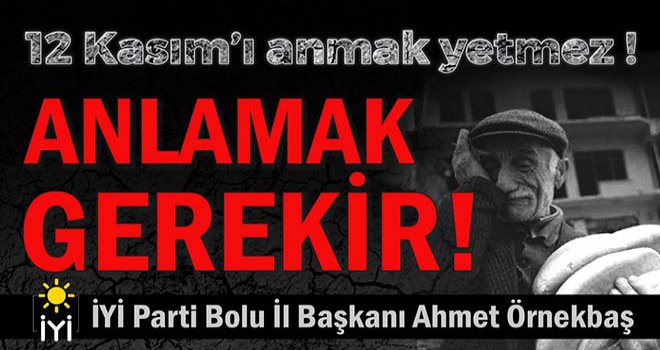 12 Kasım’ı anmak yetmez, bu felaketi doğru anlamak gerekir!