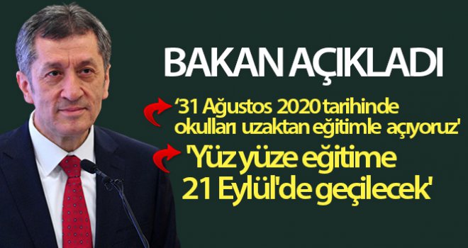 Bakan Selçuk: ‘31 Ağustos 2020 tarihinde okulları uzaktan eğitimle açıyoruz'