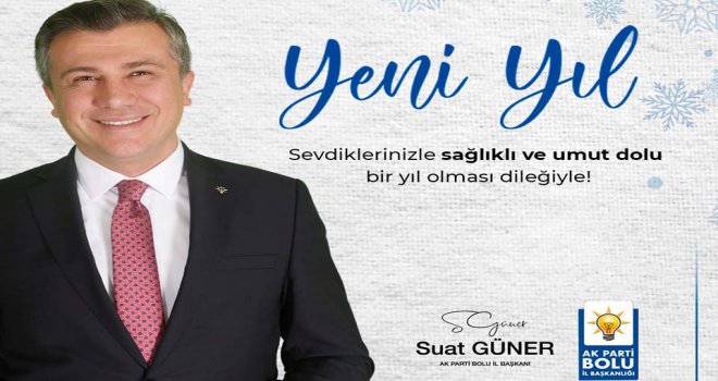 Başkan Güner Bolu halkının ve tüm insanlığın yeni yılını kutladı