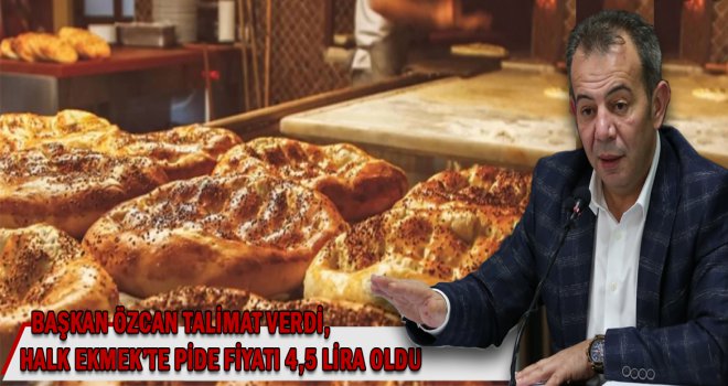 Başkan Özcan talimat verdi, Halk Ekmek’te pide fiyatı 4,5 lira oldu
