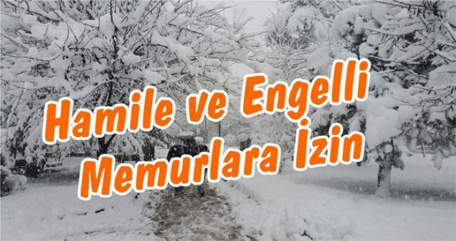 Bolu’da, hamile ve engelli memura 1 gün kar izni
