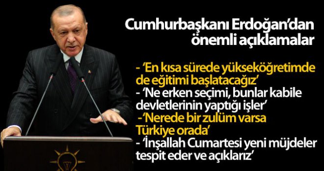 Cumhurbaşkanı Erdoğan: 'En kısa sürede yükseköğretimde de eğitimi başlatacağız'