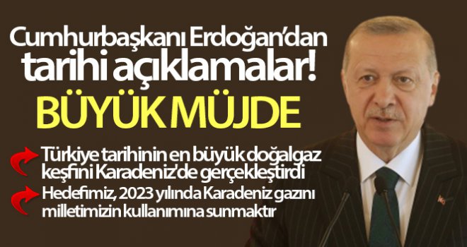 Cumhurbaşkanı Erdoğan: 'Türkiye tarihinin en büyük doğalgaz keşfini Karadeniz'de gerçekleştirdi'