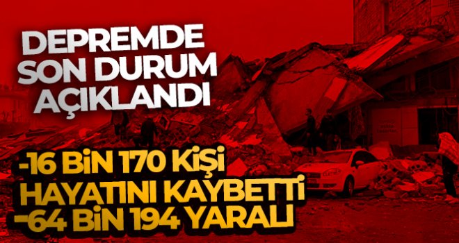 Depremde can kaybı sayısı 16 bin 170 oldu