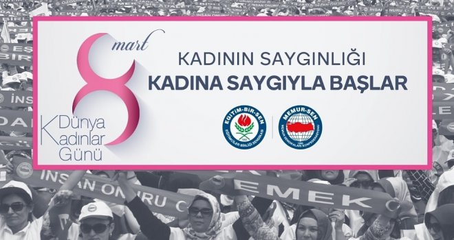 Eğitim-Bir-Sen Bolu 1 Nolu Şube Başkanı Ahmet Koçak ;'Kadının Saygınlığı Kadına Saygıyla Başlar' 