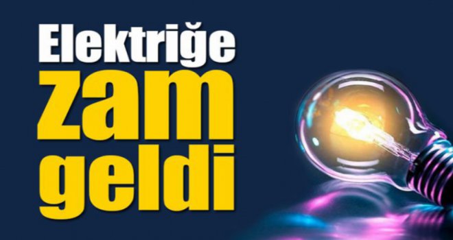 Elektriğe 1 Temmuz itibariyle  % 15 zam!
