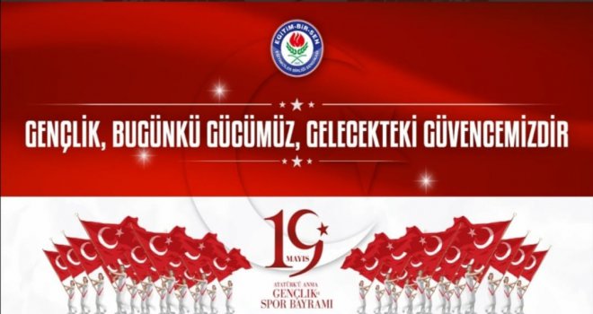 GENÇLİK, BUGÜNKÜ GÜCÜMÜZ GELECEKTEKİ GÜVENCEMİZDİR