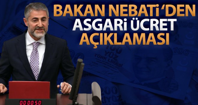 Hazine ve Maliye Bakanı Nebati'den asgari ücrete yönelik açıklama