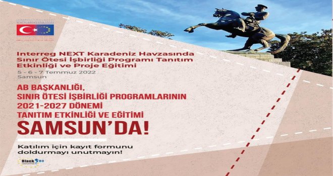 ‘Karadeniz havzasında Sınır Ötesi İşbirliği Programı’nda ilk adım Samsun’dan atılıyor
