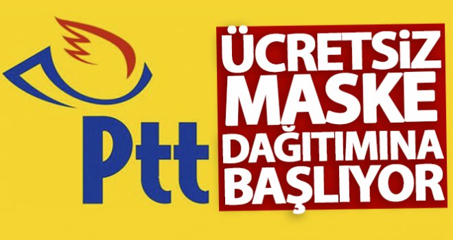 PTT ücretsiz maske dağıtımına başlıyor