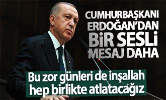  Cumhurbaşkanı Erdoğan'dan korona virüse karşı sesli mesaj