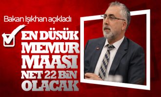 Bakan Işıkhan: En düşük memur maaşı net 22 bin olacak