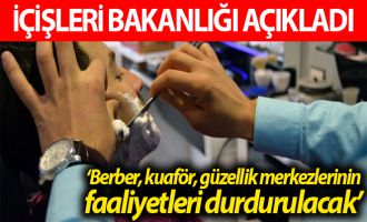 Berber, kuaför, güzellik merkezlerinin faaliyetleri geçici süreliğine durdurulacak