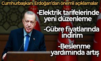 Cumhurbaşkanı Erdoğan; ‘ Elektrik tarifeleri vatandaşımız ve esnafımız lehine yeniden değerlendirilecektir'