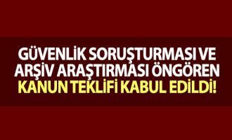 Güvenlik soruşturması ve arşiv araştırması öngören kanun teklifi İçişleri Komisyonu'nda kabul edildi