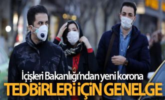 İçişleri Bakanlığı yeni Covid-19 tedbirlerini içeren genelgeyi yayımladı