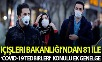 İçişleri Bakanlığınca 81 il valiliğine ‘Covid-19 tedbirleri’ konulu ek genelge gönderildi