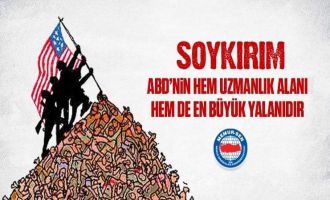 KOÇAK; ‘SOYKIRIM ABD 'NİN HEM UZMANLIK ALANI HEM DE EN BÜYÜK YALANIDIR’