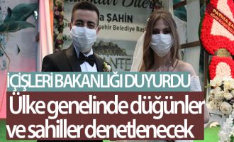 Ülke genelinde  düğün ve nişan gibi etkinliklerde denetim gerçekleştirilecek
