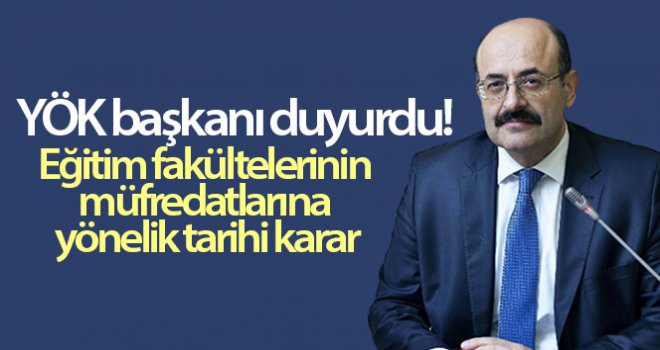 YÖK'ten eğitim fakültelerinin müfredatlarına yönelik tarihi karar